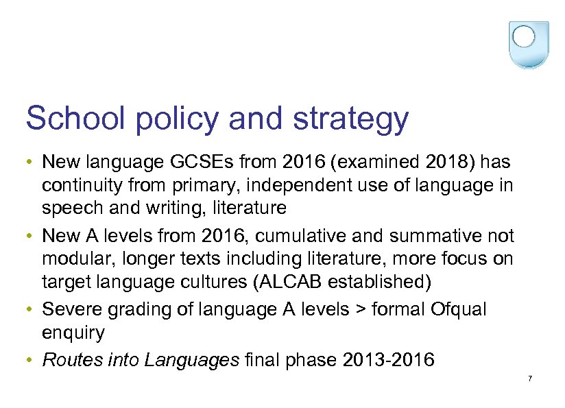 School policy and strategy • New language GCSEs from 2016 (examined 2018) has continuity