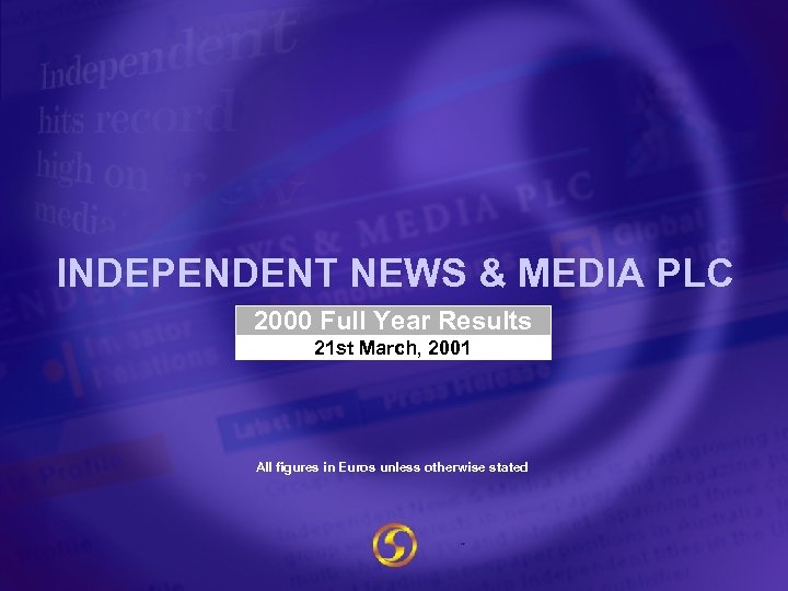 INDEPENDENT NEWS & MEDIA PLC 2000 Full Year Results 21 st March, 2001 All