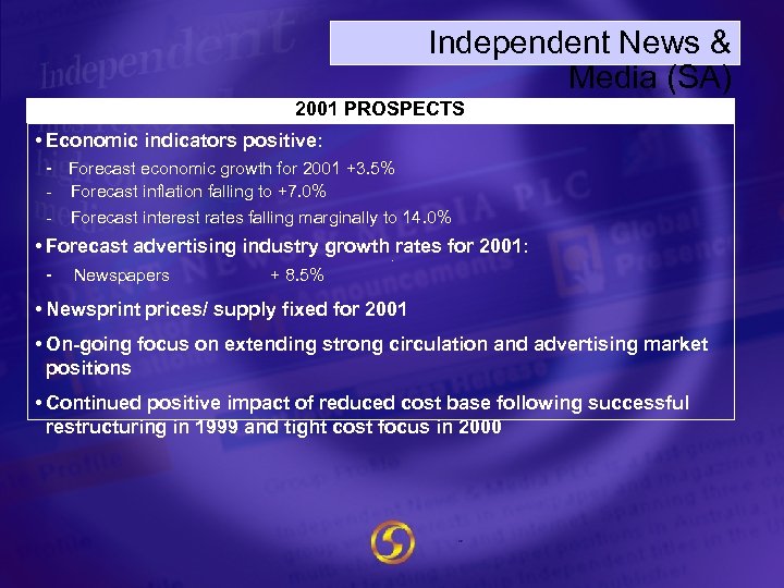 Independent News & Media (SA) 2001 PROSPECTS • Economic indicators positive: - Forecast economic