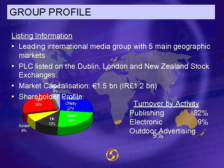 GROUP PROFILE Listing Information • Leading international media group with 5 main geographic markets