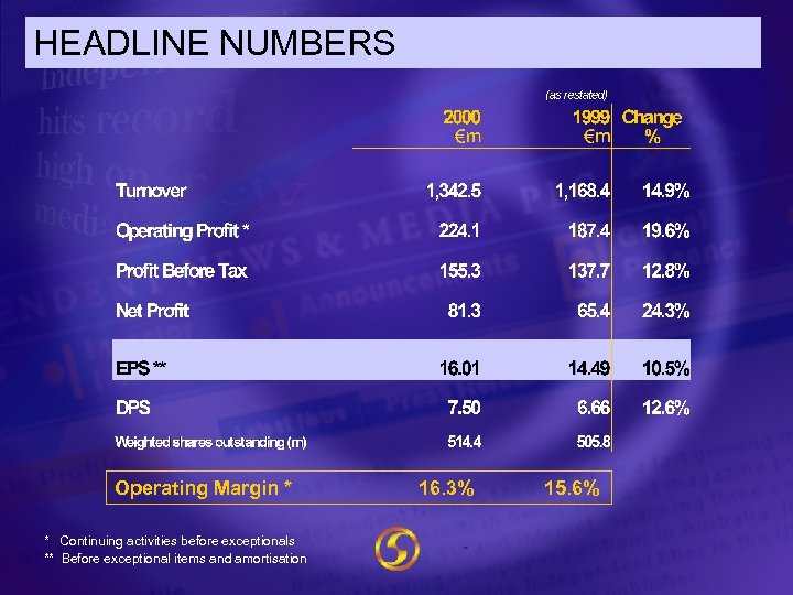 HEADLINE NUMBERS Operating Margin * * Continuing activities before exceptionals ** Before exceptional items