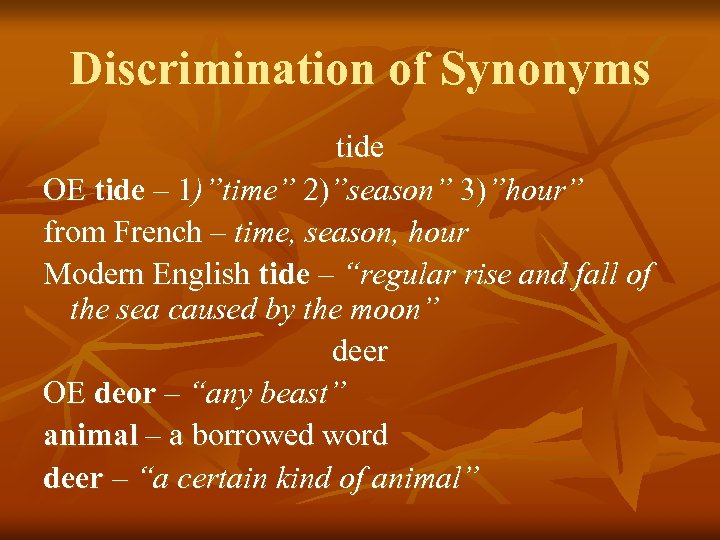 Discrimination of Synonyms tide OE tide – 1)”time” 2)”season” 3)”hour” from French – time,