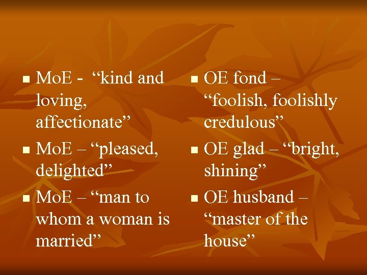 Mo. E - “kind and loving, affectionate” n Mo. E – “pleased, delighted” n