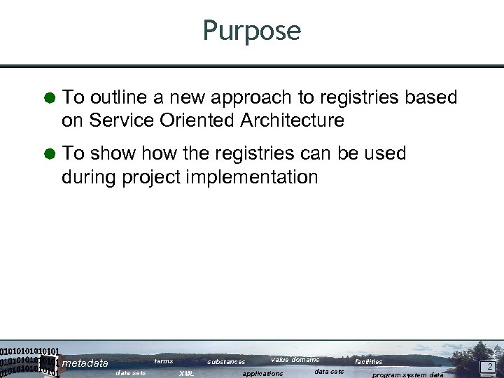 Purpose Å To outline a new approach to registries based on Service Oriented Architecture