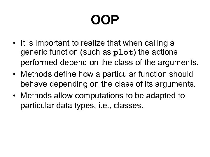 OOP • It is important to realize that when calling a generic function (such