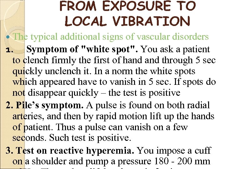 FROM EXPOSURE TO LOCAL VIBRATION The typical additional signs of vascular disorders 1. Symptom