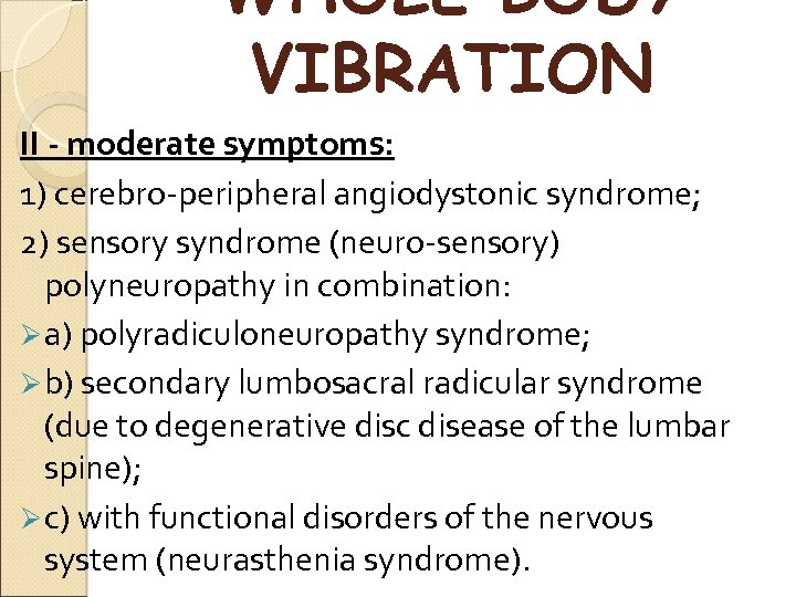 WHOLE BODY VIBRATION II - moderate symptoms: 1) cerebro-peripheral angiodystonic syndrome; 2) sensory syndrome