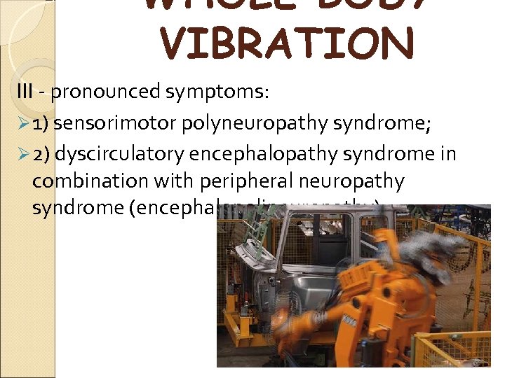 WHOLE BODY VIBRATION III - pronounced symptoms: Ø 1) sensorimotor polyneuropathy syndrome; Ø 2)