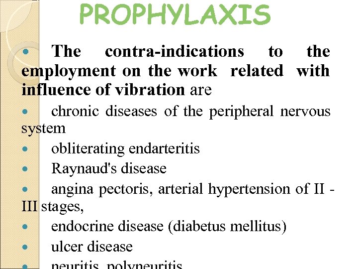 PROPHYLAXIS The contra-indications to the employment on the work related with influence of vibration