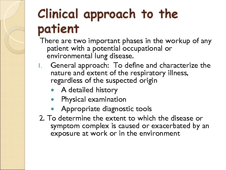 Clinical approach to the patient There are two important phases in the workup of