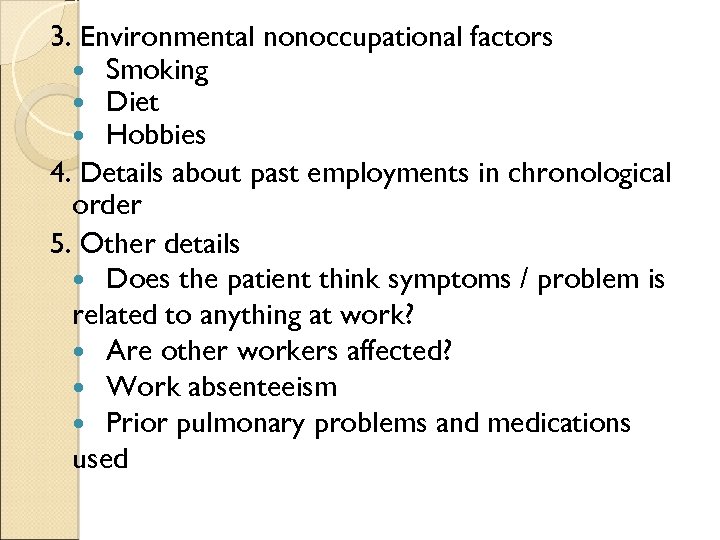 3. Environmental nonoccupational factors Smoking Diet Hobbies 4. Details about past employments in chronological