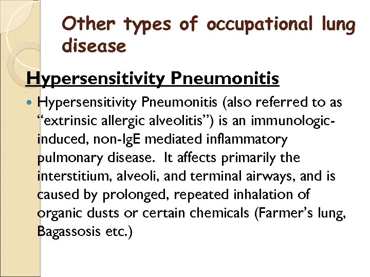 Other types of occupational lung disease Hypersensitivity Pneumonitis (also referred to as “extrinsic allergic