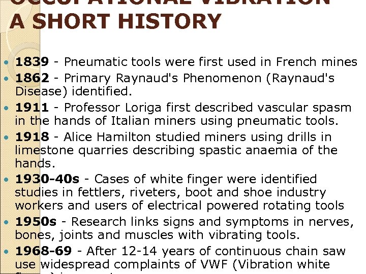 OCCUPATIONAL VIBRATION - A SHORT HISTORY 1839 - Pneumatic tools were first used in