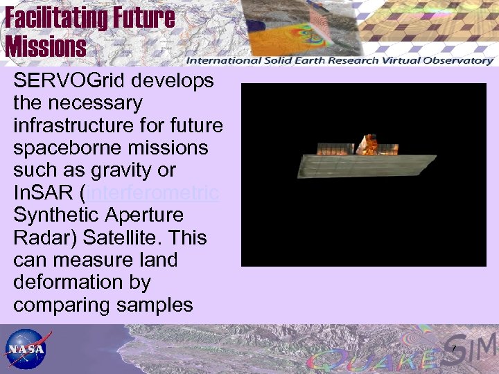 Facilitating Future Missions SERVOGrid develops the necessary infrastructure for future spaceborne missions such as