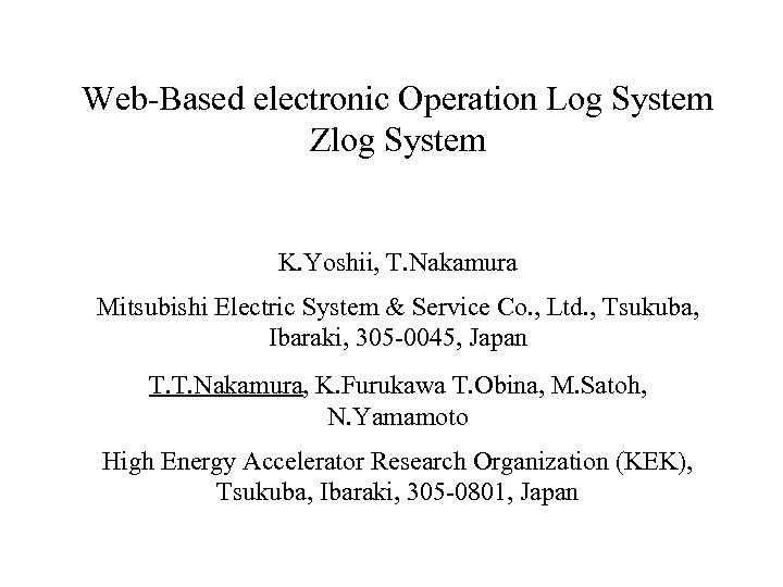 Web-Based electronic Operation Log System Zlog System K. Yoshii, T. Nakamura Mitsubishi Electric System