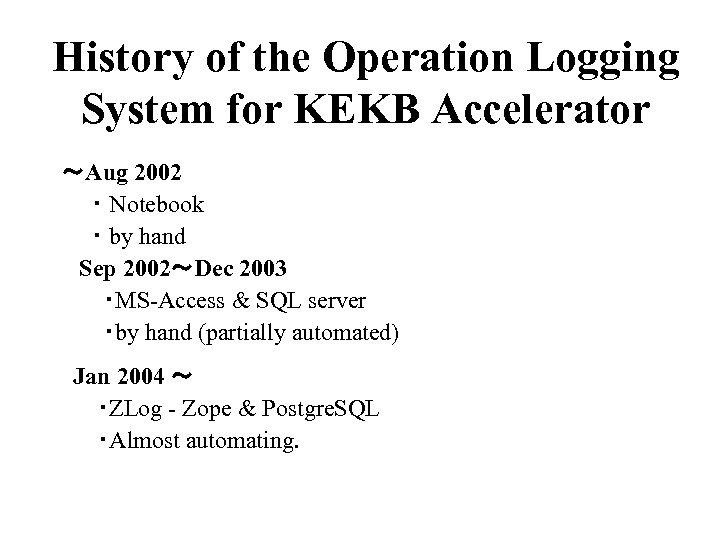 History of the Operation Logging System for KEKB Accelerator ～Aug 2002 ・Notebook ・by hand
