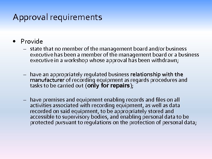 Approval requirements • Provide – state that no member of the management board and/or