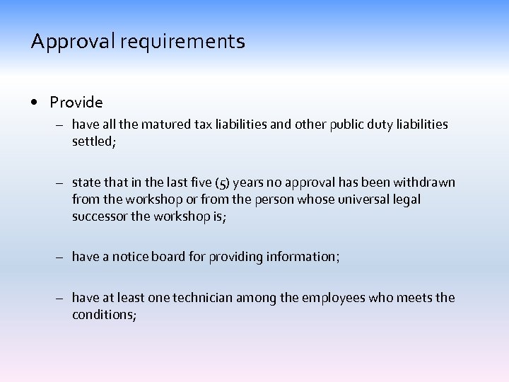 Approval requirements • Provide – have all the matured tax liabilities and other public