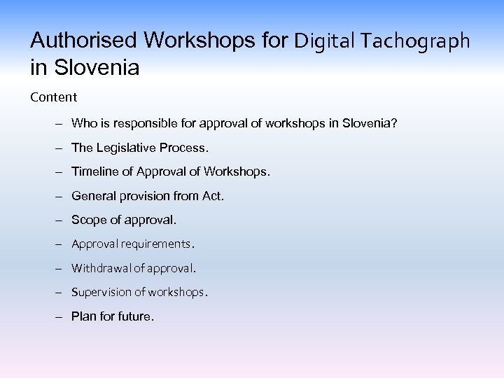 Authorised Workshops for Digital Tachograph in Slovenia Content – Who is responsible for approval