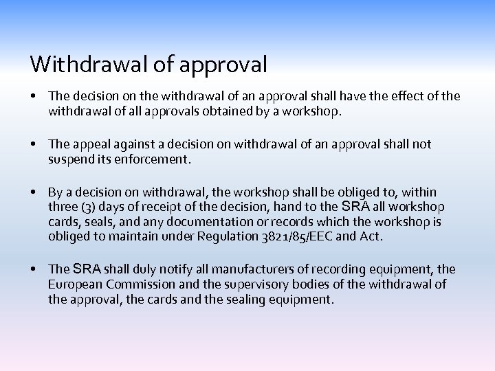 Withdrawal of approval • The decision on the withdrawal of an approval shall have