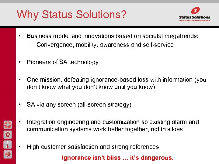 Why Status Solutions? • Business model and innovations based on societal megatrends: – Convergence,