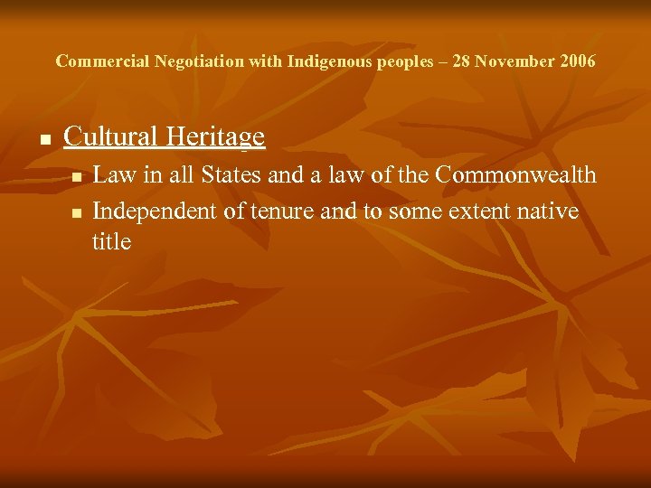 Commercial Negotiation with Indigenous peoples – 28 November 2006 n Cultural Heritage n n