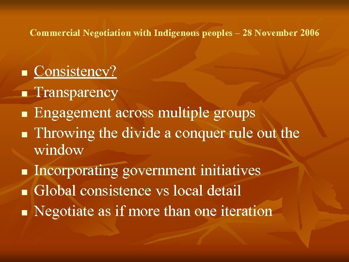Commercial Negotiation with Indigenous peoples – 28 November 2006 n n n n Consistency?