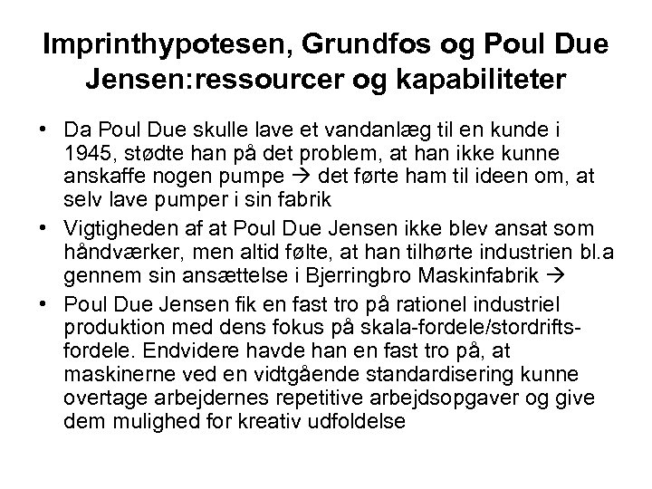 Imprinthypotesen, Grundfos og Poul Due Jensen: ressourcer og kapabiliteter • Da Poul Due skulle