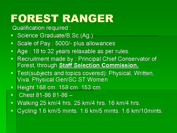 FOREST RANGER Qualification required : § Science Graduate/B. Sc. (Ag. ) § Scale of