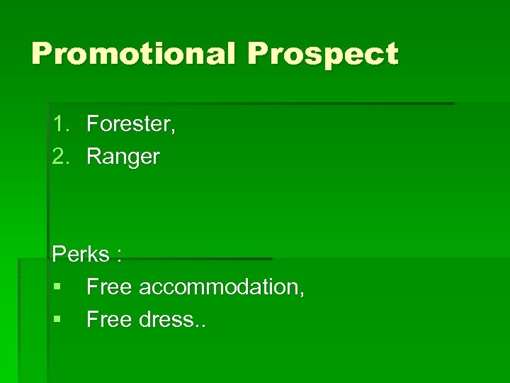 Promotional Prospect 1. Forester, 2. Ranger Perks : § Free accommodation, § Free dress.