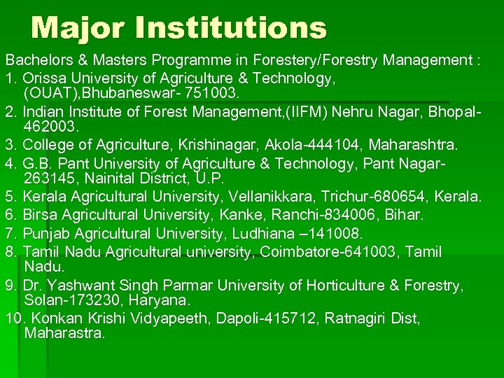 Major Institutions Bachelors & Masters Programme in Forestery/Forestry Management : 1. Orissa University of