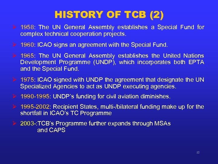 HISTORY OF TCB (2) Ø 1958: The UN General Assembly establishes a Special Fund