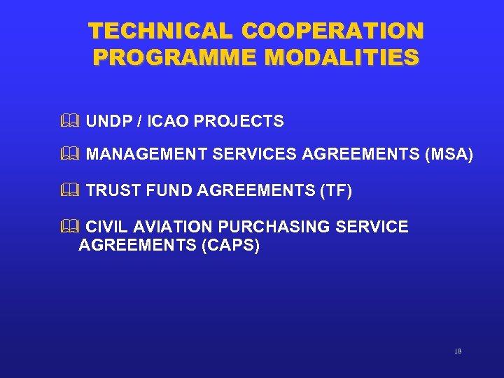 TECHNICAL COOPERATION PROGRAMME MODALITIES & UNDP / ICAO PROJECTS & MANAGEMENT SERVICES AGREEMENTS (MSA)