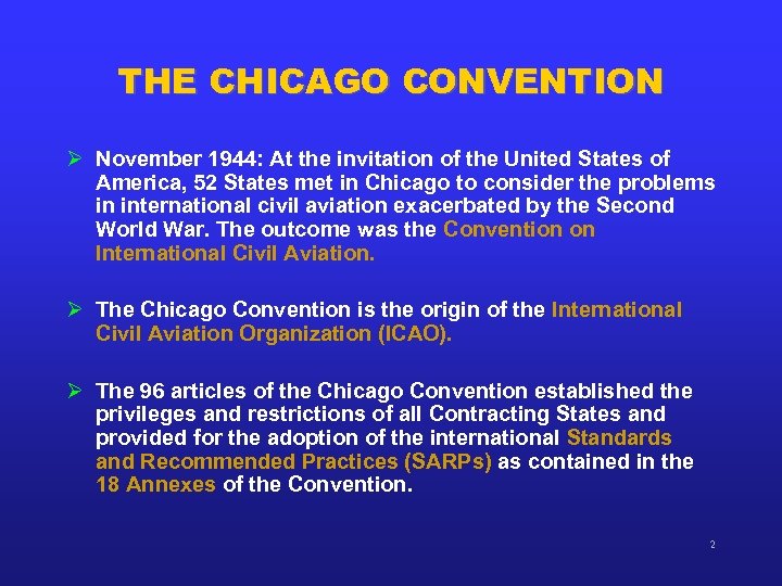 THE CHICAGO CONVENTION Ø November 1944: At the invitation of the United States of