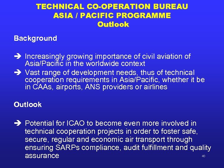 TECHNICAL CO-OPERATION BUREAU ASIA / PACIFIC PROGRAMME Outlook Background è Increasingly growing importance of