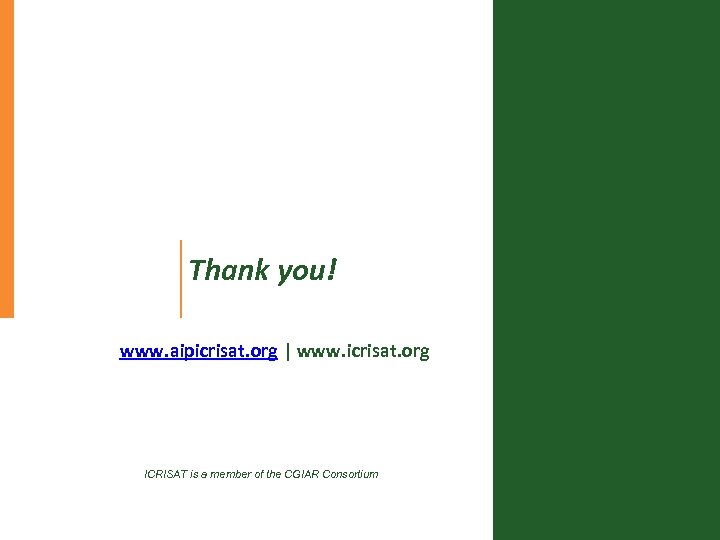 Thank you! www. aipicrisat. org | www. icrisat. org ICRISAT is a member of