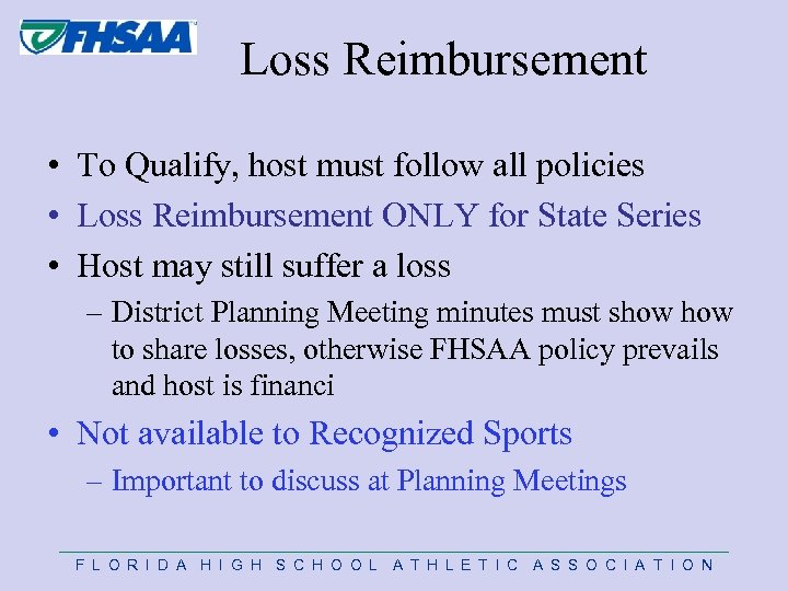 Loss Reimbursement • To Qualify, host must follow all policies • Loss Reimbursement ONLY