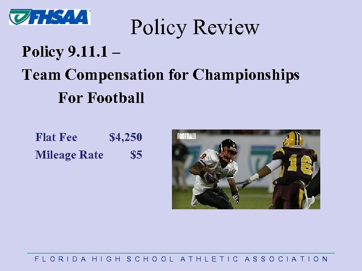 Policy Review Policy 9. 11. 1 – Team Compensation for Championships For Football Flat