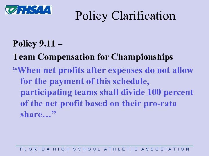 Policy Clarification Policy 9. 11 – Team Compensation for Championships “When net profits after