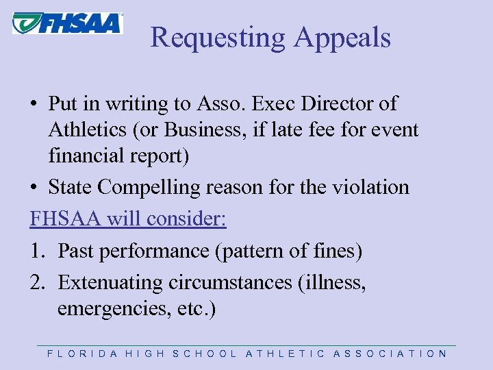 Requesting Appeals • Put in writing to Asso. Exec Director of Athletics (or Business,