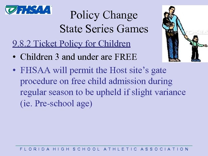 Policy Change State Series Games 9. 8. 2 Ticket Policy for Children • Children