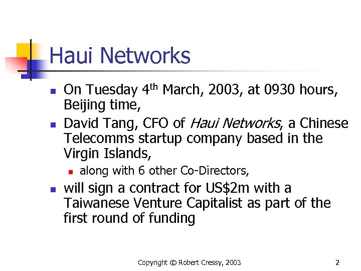 Haui Networks n n On Tuesday 4 th March, 2003, at 0930 hours, Beijing