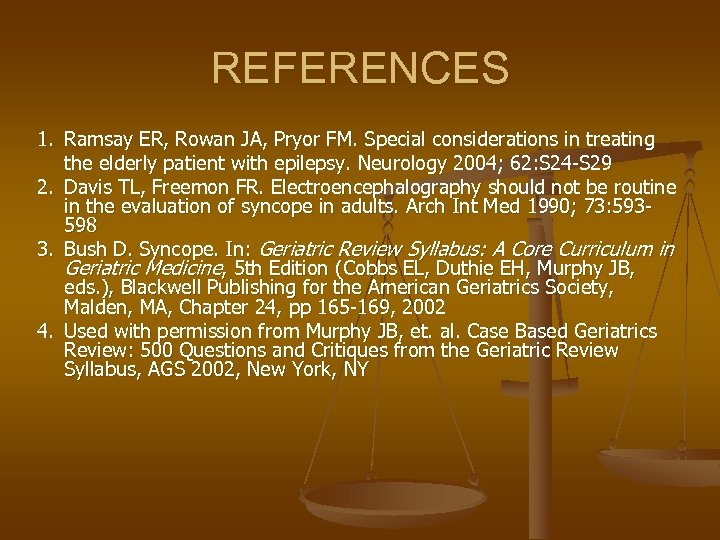 REFERENCES 1. Ramsay ER, Rowan JA, Pryor FM. Special considerations in treating the elderly