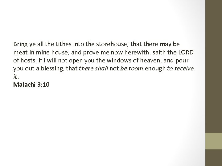 Bring ye all the tithes into the storehouse, that there may be meat in