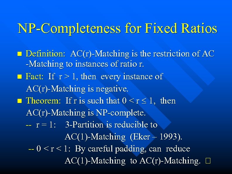 NP-Completeness for Fixed Ratios n n n Definition: AC(r)-Matching is the restriction of AC