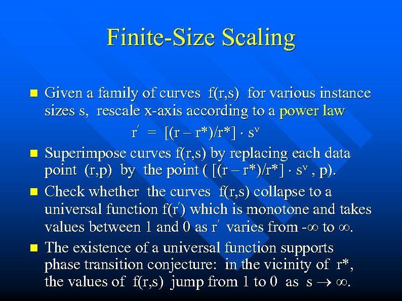 Finite-Size Scaling n n Given a family of curves f(r, s) for various instance