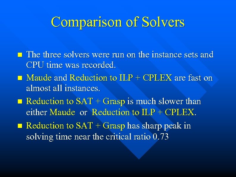 Comparison of Solvers n n The three solvers were run on the instance sets