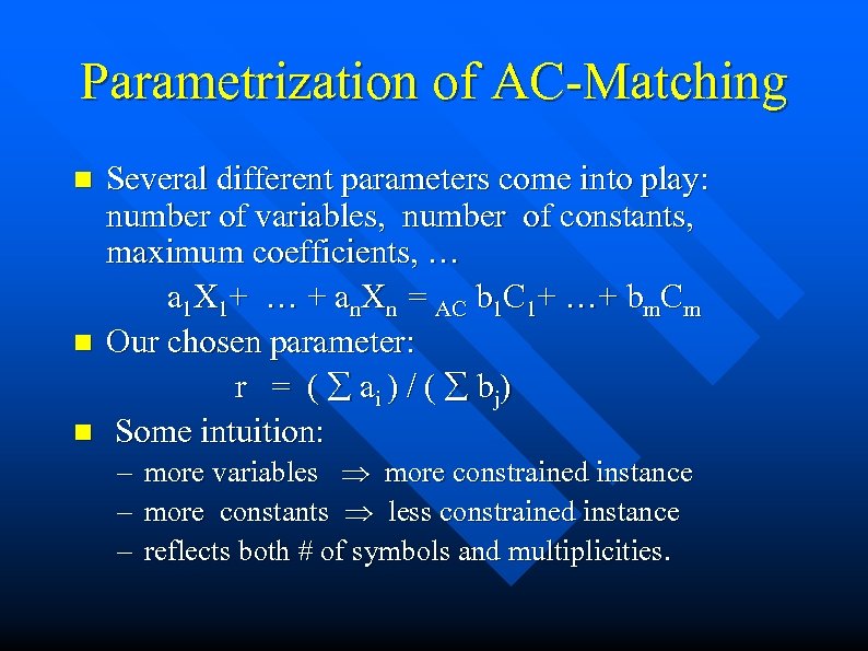 Parametrization of AC-Matching n n n Several different parameters come into play: number of