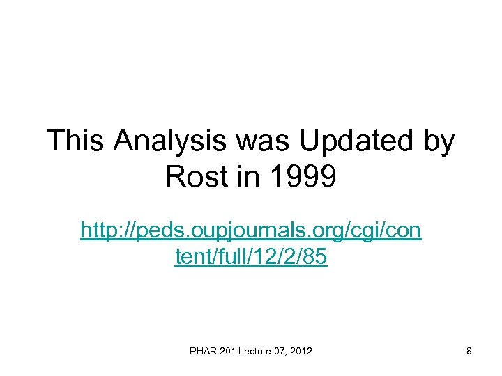 This Analysis was Updated by Rost in 1999 http: //peds. oupjournals. org/cgi/con tent/full/12/2/85 PHAR