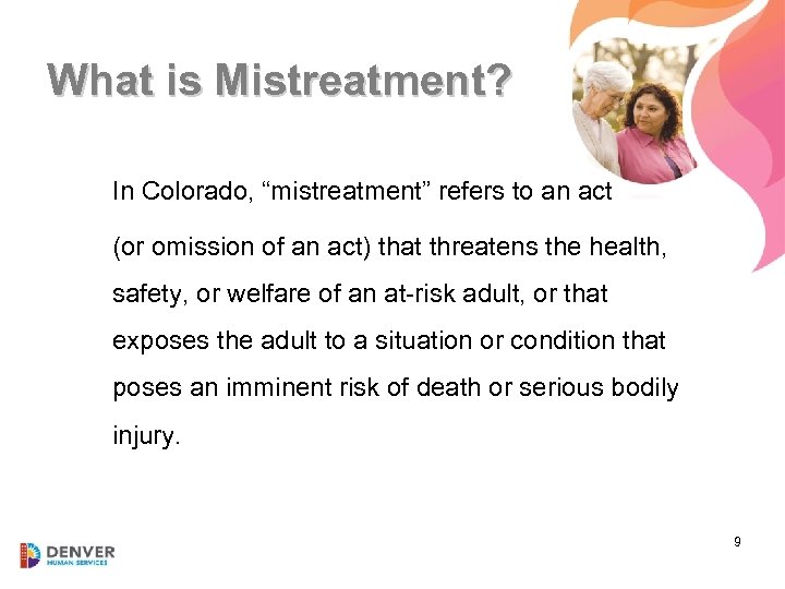 What is Mistreatment? In Colorado, “mistreatment” refers to an act (or omission of an